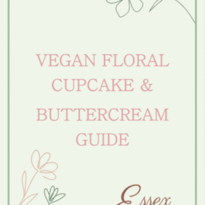 VEGAN FLORAL CUPCAKE & BUTTERCREAM GUIDE